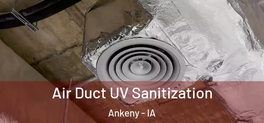  Air Duct UV Sanitization Ankeny - IA