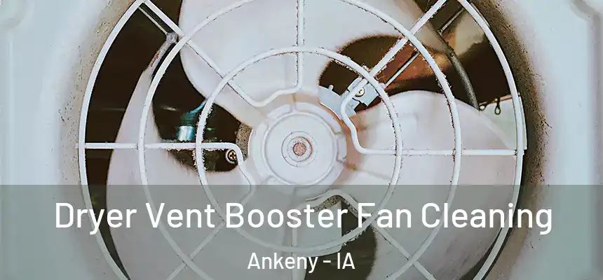 Dryer Vent Booster Fan Cleaning Ankeny - IA
